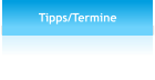 Tipps/Termine